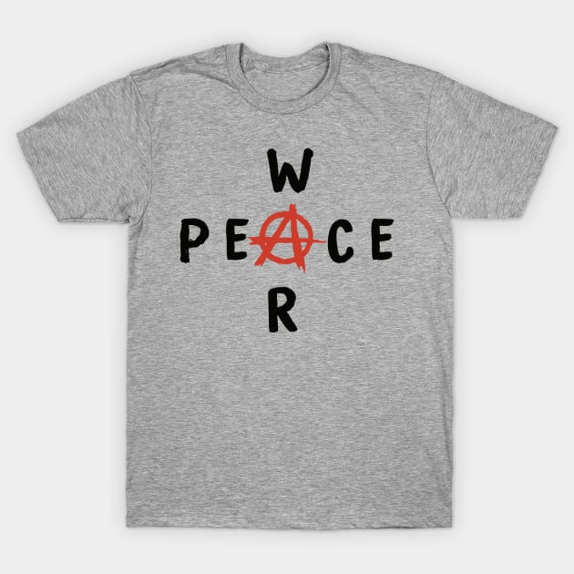 War Peace Shirt T-Shirt by TheSteadfast